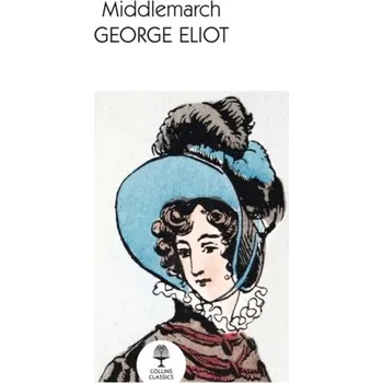 Beletrie pro dospělé Middlemarch - George Eliot [EN] (2021, Měkká, HarperCollins Publishers)