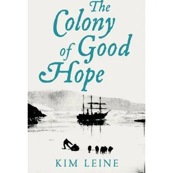 Cestování The Colony of Good Hope - Leine Kim [EN] (2022, Měkká, Pan Macmillan)