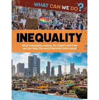 What Can We Do?: Inequality - Dicker, Katie [EN] (2024, Brožovaná, Hachette Children\'s Group)