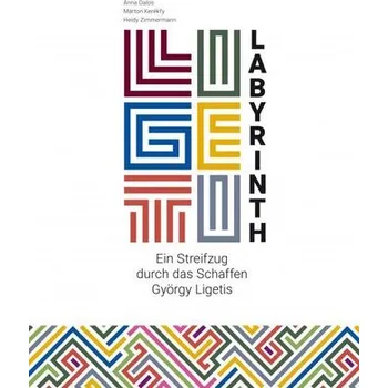 Ligeti-Labyrinth - Dalos, Anna [DE] (2023, Brožovaná, Schott Music)