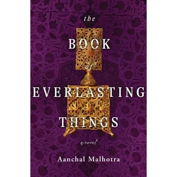 The Book of Everlasting Things - Malhotra, Aanchal [EN] (2023, Brožovaná, Flatiron Books)