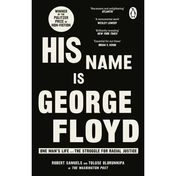 Literární biografie His Name Is George Floyd - Samuels, Robert (UC Santa Barbara, USA) [EN] (2023, Brožovaná, Transworld Publishers Ltd)
