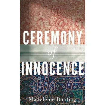 Ceremony of Innocence - Bunting, Madeleine (Y)