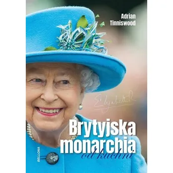 Brytyjska monarchia od kuchni - Adrian Tinniswood