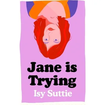 Jane is Trying - Suttie, Isy [EN] (2022, Měkká, Orion Publishing Co)