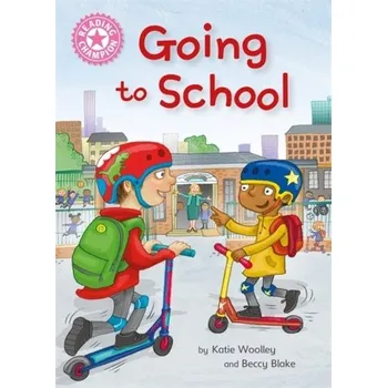 Učebnice Reading Champion: Going to School - Woolley, Katie