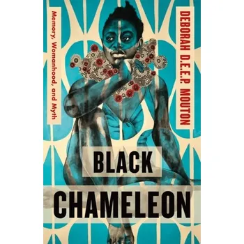 Literární biografie Black Chameleon - Mouton, Deborah D. E. E. P. [EN] (2024, Brožovaná, Henry Holt & Company Inc)