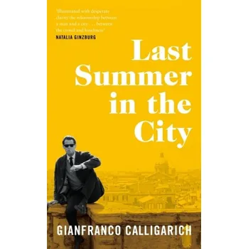 Cestování Last Summer in the City - Gianfranco Calligarich [EN] (2021, Firma, Pan Macmillan)