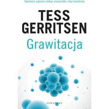 Grawitacja - Tess Gerritsen