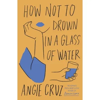 Cestování How Not to Drown in a Glass of Water - Cruz, Angie [EN] (2024, Taschenbuch, John Murray Press)