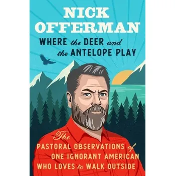 Where the Deer and the Antelope Play - Offerman, Nick [EN] (2021, Firma, Penguin Putnam Inc)