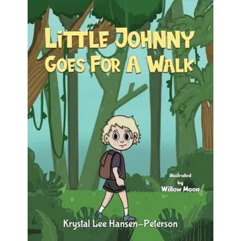 První čtění Little Johnny Goes For A Walk - Hansen-Peterson, Krystal Lee [EN] (2024, Brožovaná, Austin Macauley Publishers)