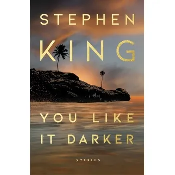 Umění You Like It Darker - Stephen King [EN] (2024, Firma, Scribner)