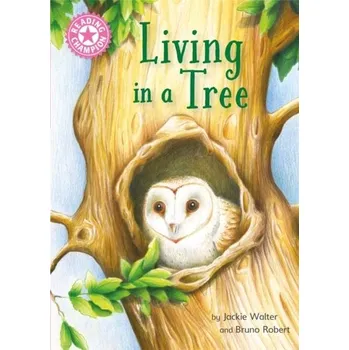 Anglický jazyk Reading Champion: Living in a Tree - Walter, Jackie [EN] (2022, Soft, Hachette Children's Group)