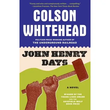 John Henry Days - Whitehead, Colson