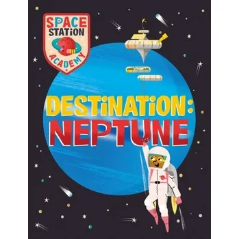 Cizojazyčná kniha Space Station Academy: Destination Neptune - Spray, Sally