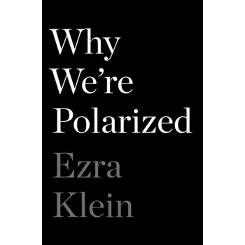 Why We're Polarized - Klein, Ezra [EN] (2020, Firma, Avid Reader Press / Simon & Schuster)