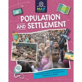 Populárně naučná literatura pro dospělé Map Your Planet: Population and Settlement - Minay, Rachel