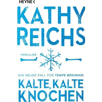 Kalte, kalte Knochen - Kathy Reichs [DE] (2023, Brožovaná, Heyne Taschenbuch)