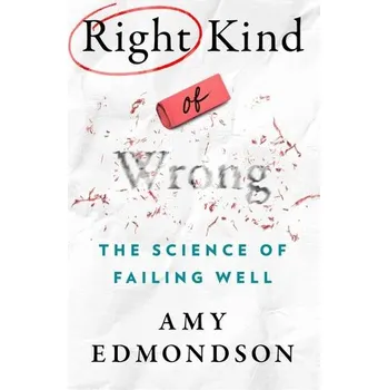 Osobní rozvoj Right Kind of Wrong - Edmondson, Amy C.