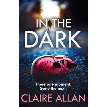 Populárně naučná literatura pro dospělé In The Dark - Allan, Claire [EN] (2023, Brožovaná, HarperCollins Publishers)