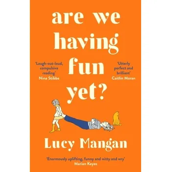 Literární biografie Are We Having Fun Yet? - Mangan, Lucy [EN] (2022, Brožovaná / brožovaná, Profile Books Ltd)