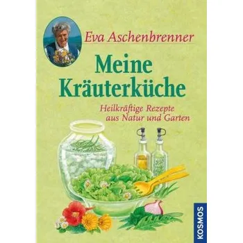 Meine Kräuterküche - Aschenbrenner, Eva