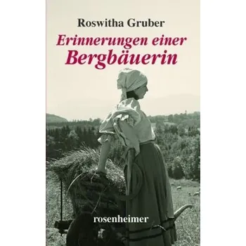 Literární biografie Erinnerungen einer Bergbäuerin - Gruber, Roswitha