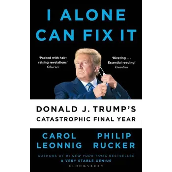 I Alone Can Fix It - Leonnig, Carol [EN] (2022, Brožovaná, Bloomsbury UK)