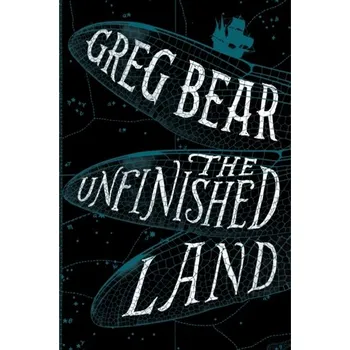 The Unfinished Land - Greg Bear [EN] (2022, Měkká, HarperCollins Publishers)