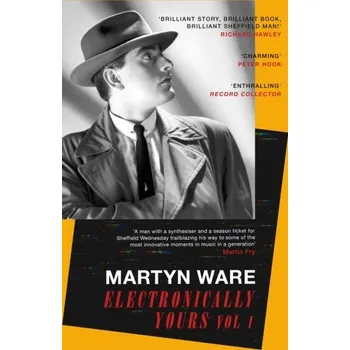 Electronically Yours - Ware, Martyn [EN] (2023, Brožovaná / brožovaná, Little, Brown Book Group)