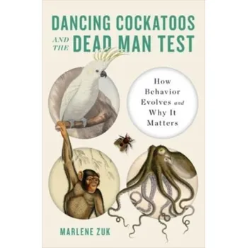 Dancing Cockatoos and the Dead Man Test - Zuk Marlene