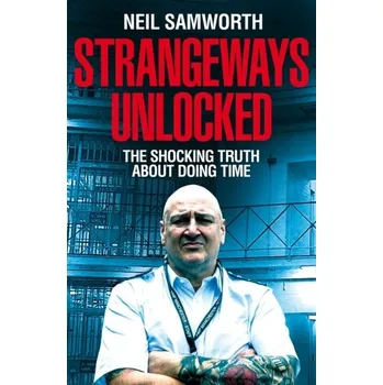 Literární biografie Strangeways Unlocked - Samworth, Neil