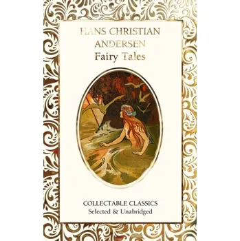 Beletrie pro dospělé Hans Christian Andersen Fairy Tales - Jan Christian Andersen [EN] (2021, Firma, Flame Tree Publishing)