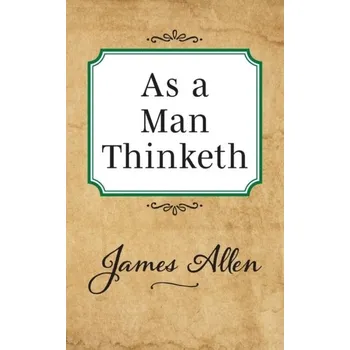 As a Man Thinketh - James Allen [EN] (2019, Brožovaná, G&D Media)