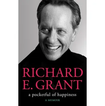 Literární biografie A Pocketful of Happiness - Grant, Richard E. [EN] (2022, Firma, Simon & Schuster Ltd)