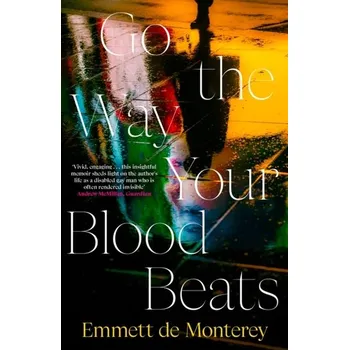 Cestování Go the Way Your Blood Beats - Monterey, Emmett de [EN] (2024, Brožovaná / brožovaná, Penguin Books Ltd)