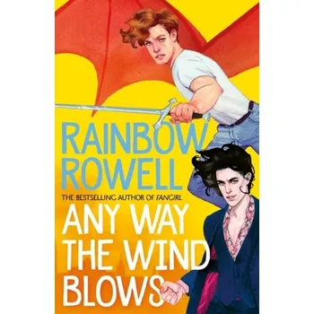 Any Way the Wind Blows - Rainbow Rowell [EN] (2021, Firma, Pan Macmillan)