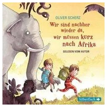Pohádka Wir sind nachher wieder da, wir müssen kurz nach Afrika - Oliver Scherz [DE] (2021, CD, Silberfisch)