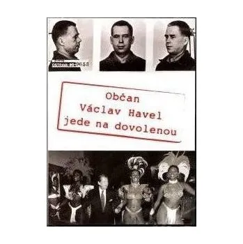 Občan Václav Havel jede na dovolenou - DVD