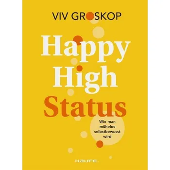 Happy High Status - Groskop, Viv [DE] (2024, Brožovaná, Haufe Lexware GmbH)