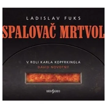 Spalovač mrtvol - Ladislav Fuks (cs, 2017, CD, Radioservis)