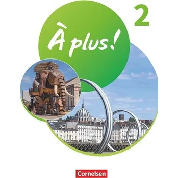 Cizí jazyk À plus ! 1. und 2. Fremdsprache. Band 2 - Schülerbuch mit Audios und Videos - Loose, Anne