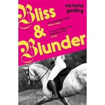 Bliss & Blunder - Gosling, Victoria [EN] (2024, Brožovaná, Profile Books)