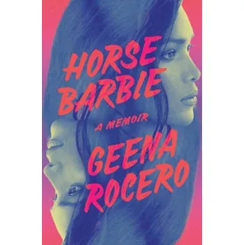 Beletrie pro dospělé Horse Barbie - Rocero, Geena [EN] (2023, Firma, Random House USA Inc)