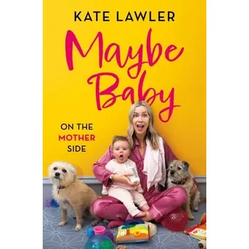 Literární biografie Maybe Baby: On the Mother Side - Lawler, Kate