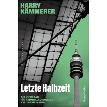 Letzte Halbzeit - Kämmerer, Harry [DE] (2024, Brožovaná, HarperCollins Taschenbuch)