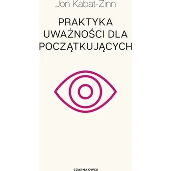 Praktyka uważności dla początkujących w.2 - Jon Kabat-Zinn