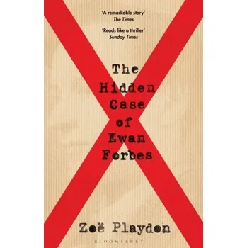 Cestování The Hidden Case of Ewan Forbes - Zoe Playdon, Playdon [EN] (2022, Brožovaná, Bloomsbury Publishing PLC)