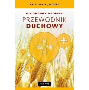 Błogosławieni miłosierni - Jelonek Tomasz [PL] (2016, Taschenbuch, Petrus)